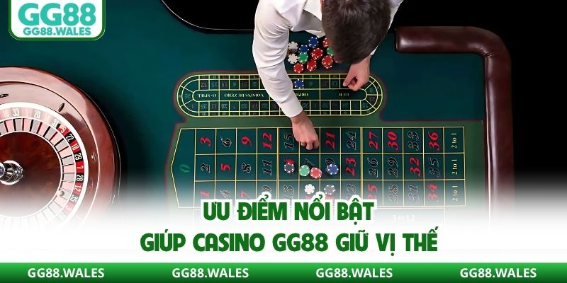 Ưu điểm nổi bật giúp casino GG88 giữ vị thế